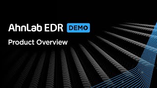 [Demo] AhnLab EDR - Product Overview