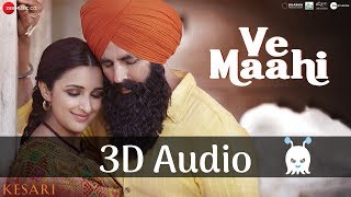 Ve Maahi - Arijit Singh | Asees Kaur | Kesari | 3D Audio | Surround Sound | Use Headphones 👾