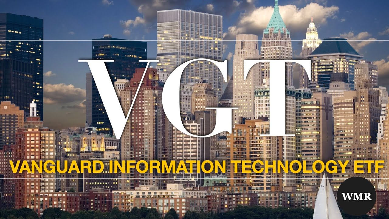 VGT Vanguard Information Technology ETF - YouTube