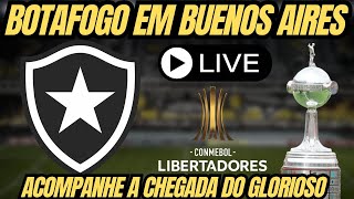 🚨 COMEÇOU A FINAL: ACOMPANHE A CHEGADA DO BOTAFOGO EM BUENOS AIRES PARA A DECISÃO DA LIBERTADORES