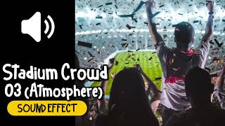 Stadium Crowd #03 (Atmosphere) Sound Effect | 人群 歡呼 #01 體育場 體育館 環境音 音效 (High Quality)