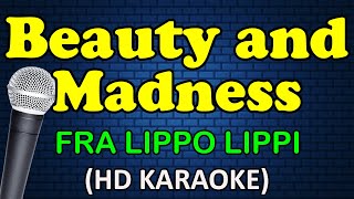 BEAUTY AND MADNESS - Fra Lippo Lippi (HD Karaoke)