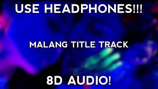 Malang: Title Song Video | Full Song in 8D | 8D Music Kingdom