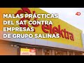 Malas prácticas del SAT contra empresas de Grupo Salinas de acuerdo con el Magistrado Silva García