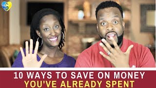 10 Ways to Save on Money You've Already Spent