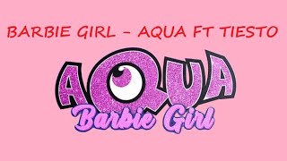 AQUA - Barbie Girl (Tiësto Remix) [music lyrics]