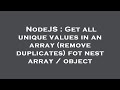 NodeJS : Get all unique values in an array (remove duplicates) fot nest array / object
