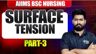 Surface Tension Day-03🔴Crash Course For AIIMS BSC Nursing🔴#aiims #bscnursing #nursingdegree