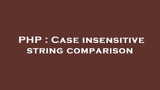PHP : Case insensitive string comparison