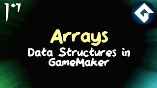 Arrays - Data Structures in GameMaker