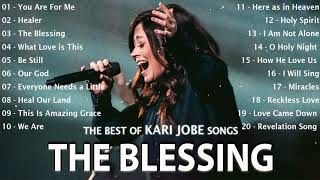 The Blessing / Top 100 Best Kari Jobe Worship Songs 2022 / Praise Your Name Of Kari Jobe Songs