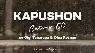 Kapushon - Câte-un 50 (cu Gigi Tabarcea \u0026 Olea Rusnac)