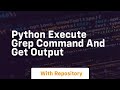 python execute grep command and get output