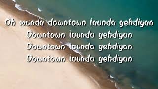 Downtown song lyrical - Guru Randhawa new song lyrics