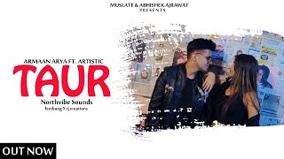 Latest Punjabi Song Taur (Full Video) | Armaan Arya Ft. Artistic | New Punjabi Songs 2021 | MuSlate