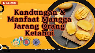 Kandungan dan manfaat mangga yang jarang orang ketahui