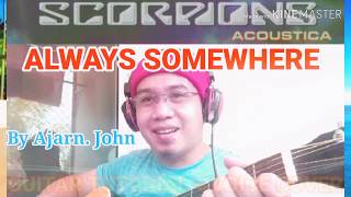 GUITAR TUTORIAL || ALWAYS SOMEWHERE || SCORPIONS || Guitar + Voice Cover by Ajarn John |How to play?