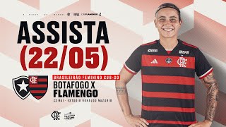 Campeonato Brasileiro de Futebol Feminino Sub-20 | Botafogo x Flamengo - AO VIVO - 22/05