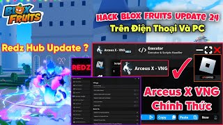 Hướng dẫn hack blox fruits arceus x vng chính thức trên điện thoại, menu redz hub update mới ?