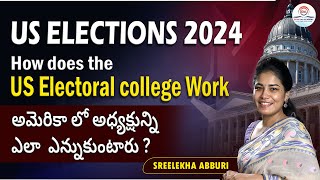 US ELECTIONS 2024 | How does the Electoral College work | అమెరికా అధ్యక్షున్ని ఎలా ఎన్నుకుంటారు ?