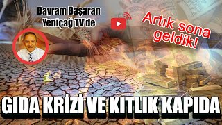 #CANLI O TARİHE DİKKAT! Gıda krizi ve kıtlık kapıda | Bayram Başaran anlatıyor #dolar #altın