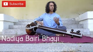 Nadiya Bairi Bhayi - Thumri in Raag Desh by Prewien Pandohi-Mishre