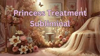 Princess Treatment Subliminal | Jeder behandelt dich wie eine Prinzessin