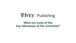 Key Takeaways of an Ivey Publishing Case Method Workshop