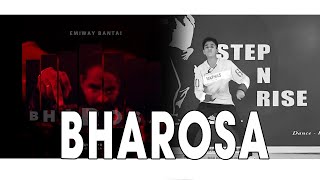 EMIWAY - BHAROSA | Dance Video | Step-N-Rise | Yogesh Adsule
