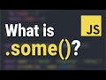 What Is The Array Some Method In Javascript?