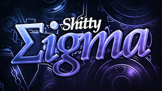 (Top 1 Shitty) Shitty Sigma by RadioY 100% I Raily