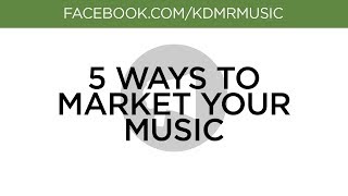 Music Marketing: 5 Ways to Market Your Music & Get More Fans (FB Live Replay)
