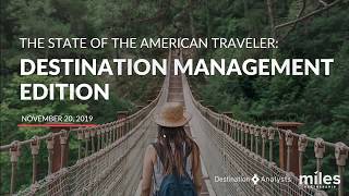 The State of the American Traveler: Destination Management Edition