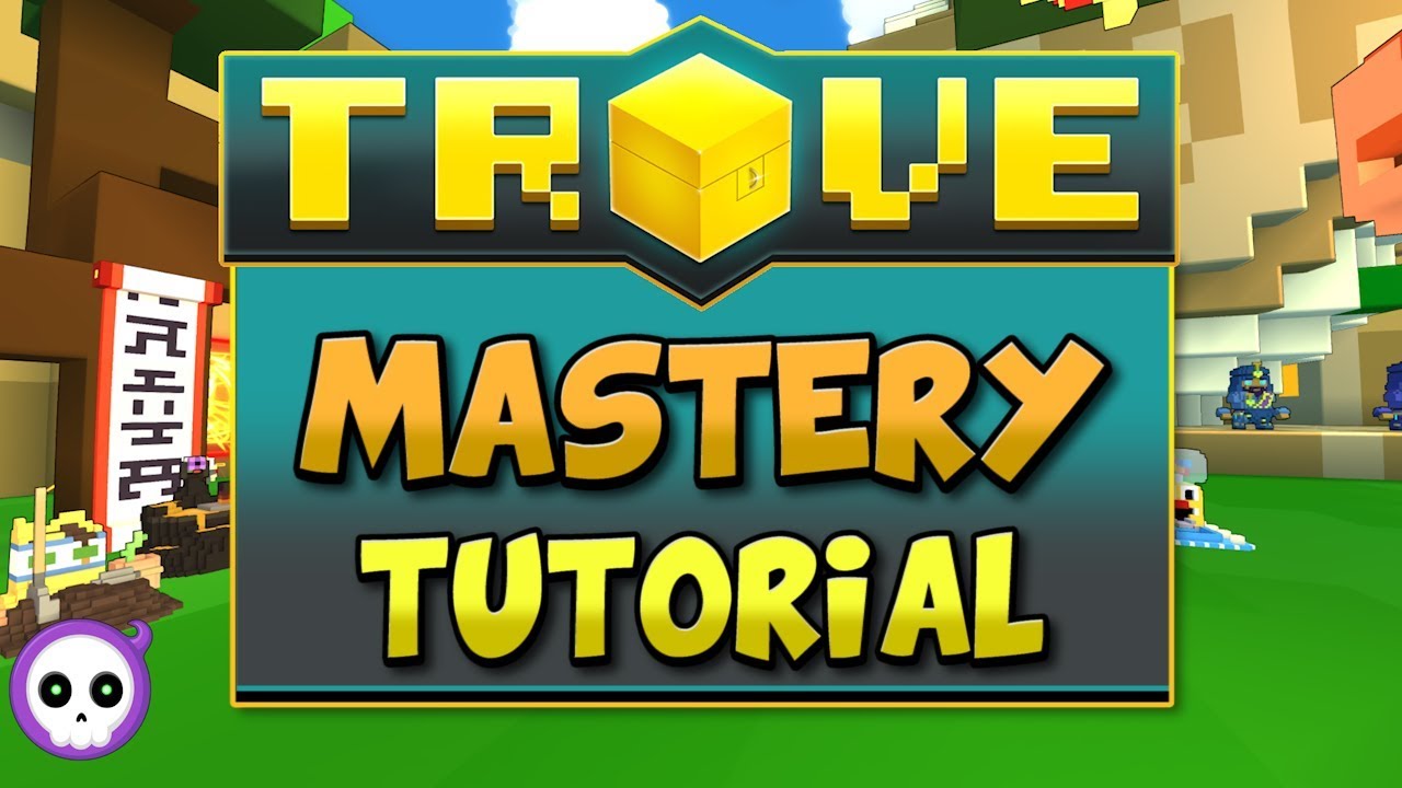 HOW TO GET TROVE MASTERY FAST Trove Mastery Tutorial & Guide (2019 ...