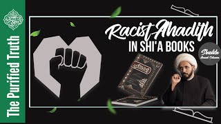 Racist Ahadith in SHI'A BOOKS || Sheikh Ahmed Salman