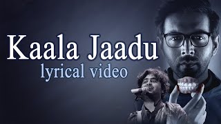 Kaala Jaadu Lyrics | Lyrical Video | Freddy | Arijit Singh | Kartik Aaryan | Pritam