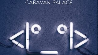 Caravan Palace - Comics (Album Version)