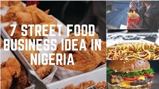 7 Profitable Street Food Business Idea in Nigeria |With low Capital