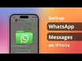 [4 Ways] How to Backup WhatsApp Messages on iPhone | PC & Mac