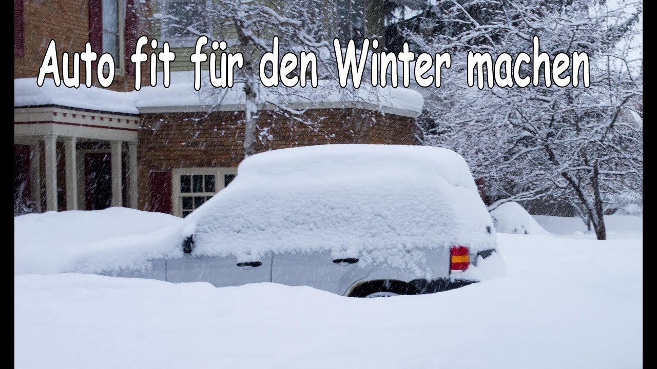 Auto Für Den Winter Fit Machen – Tipps & Tricks / PKW Winterfest Machen ...