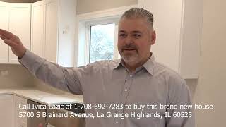 Call Ivica Lazic at 1 708 692 7283 to buy the new house in La Grange Highlands Illinois