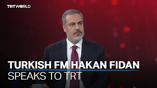 Turkish Foreign Minister Hakan Fidan speaks to TRT