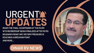 Iraq's Final Countdown to RV | WTO Full Membership Being Finalized🚨Dinar RV Updates🚩IQD Revalue News