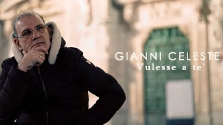 Gianni Celeste - Vulesse a te (Video Ufficiale 2023)