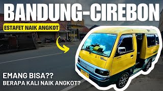 Estafet Naik Angkot BANDUNG ke CIREBON - Berapa kali Ganti Angkot?? Rute via Sumedang \u0026 Majalengka