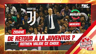 Mercato : Zidane de retour à la Juventus ? Rothen valide ce choix