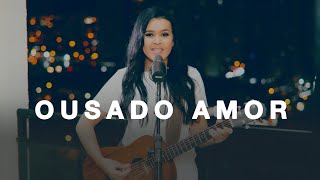 OUSADO AMOR | ISAIAS SAAD | IDMA BRITO (cover)