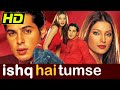 Ishq Hai Tumse (2004) Bollywood Super Romantic Movie | Dino Morea, Bipasha Basu, Alok Nath
