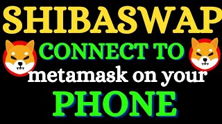 How To Connect Metamask Wallet To Shibaswap On Mobile/ Android Phone: Shiba Inu Coin/Shibaswap