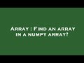Array : Find an array in a numpy array?